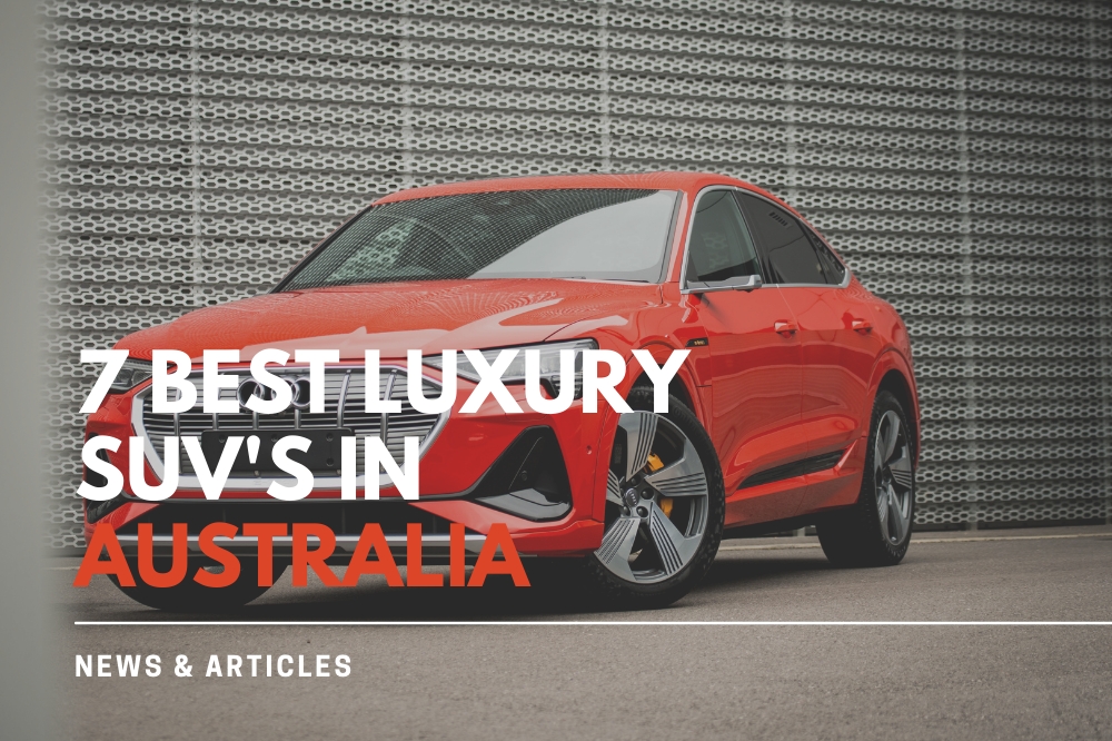 7 Best Luxury SUV's Australia 2022